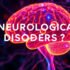 Neurological Disorders